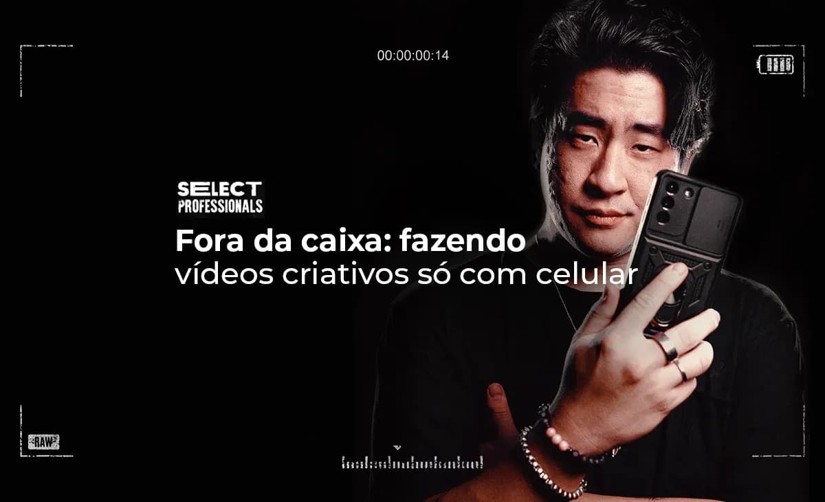 Fora da Caixa: Vídeos Criativos só com o Celular