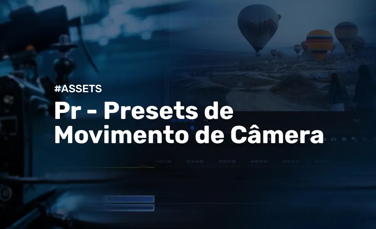 Miniatura do curso Preset de Movimentos de Câmera para Adobe Premiere