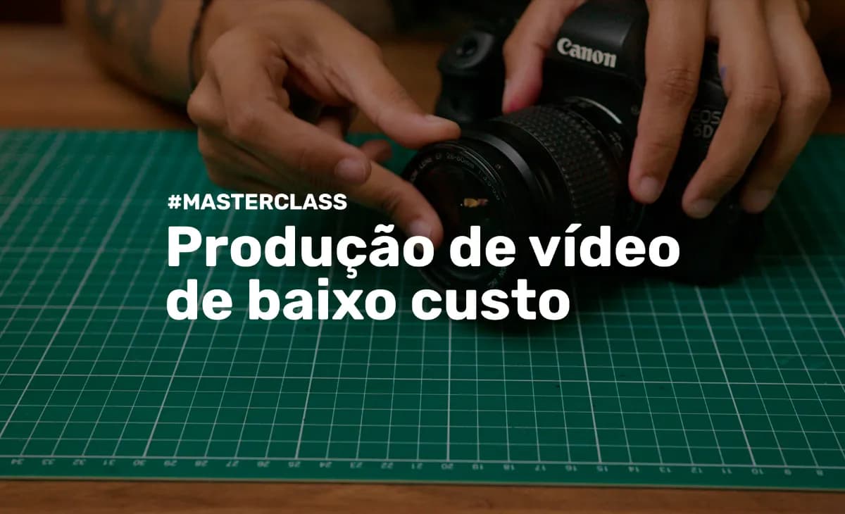 Produção de Vídeo de baixo custo