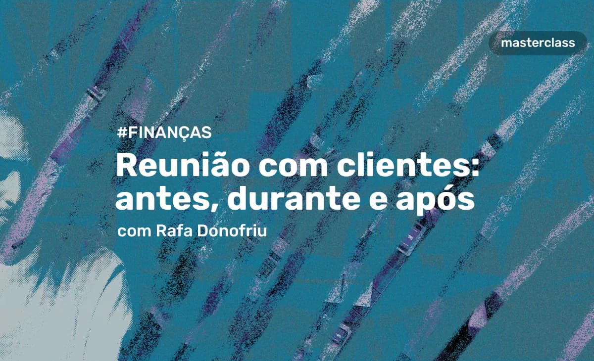 Reunião com clientes: antes durante e após