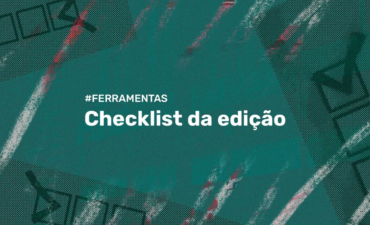 Como usar o Checklist de Edição