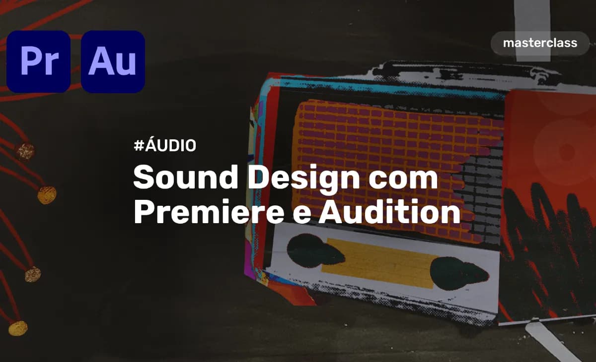Sound Design do Zero no Premiere e Audition